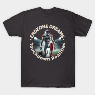 Endzone Dreams Touchdown Realities T-Shirt